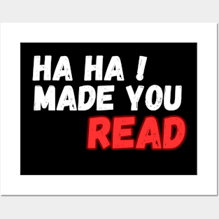 Ha Ha! Made You Read Posters and Art